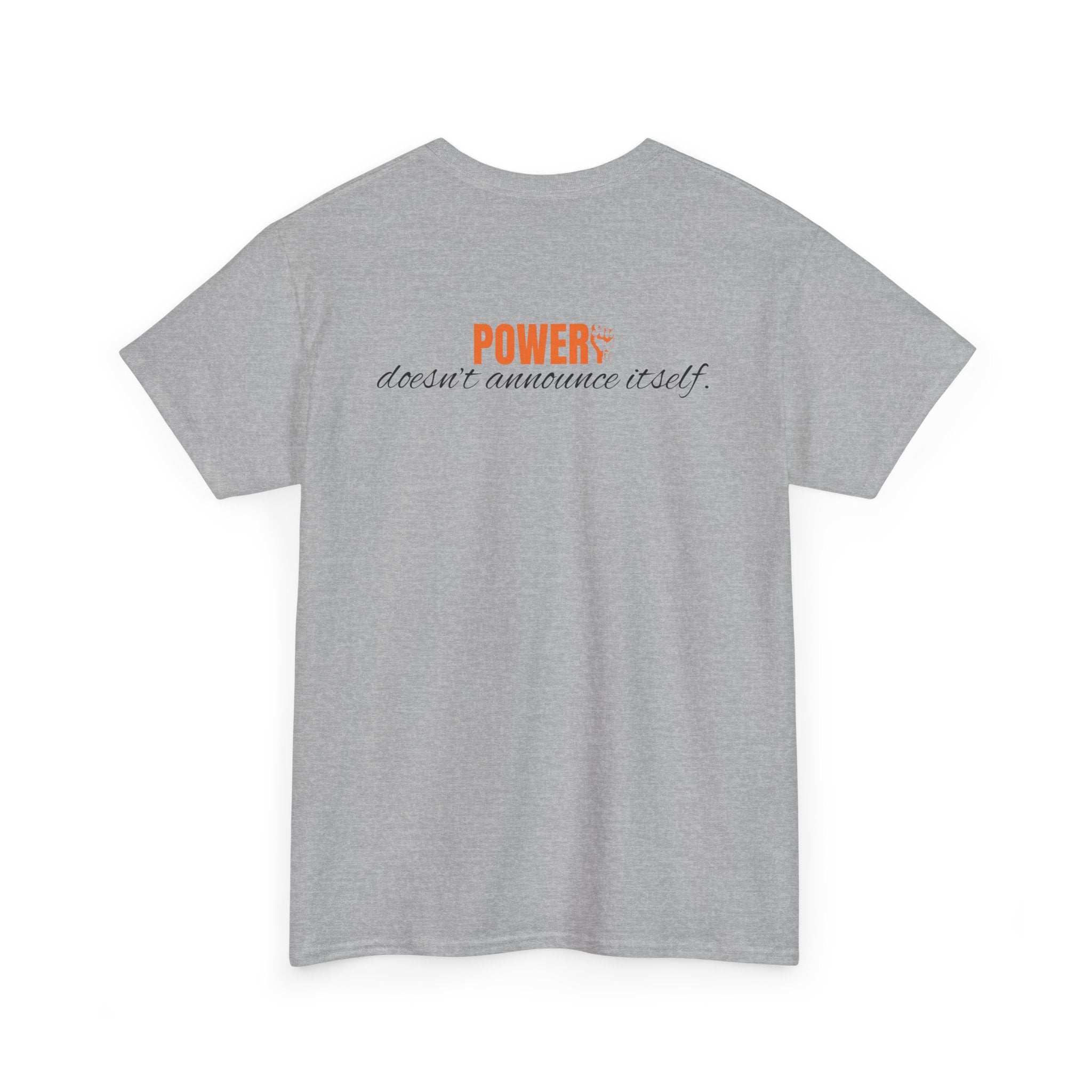 Quiet Hustle Tee — "Power doesn’t announce itself" Motivational Graphic Shirt